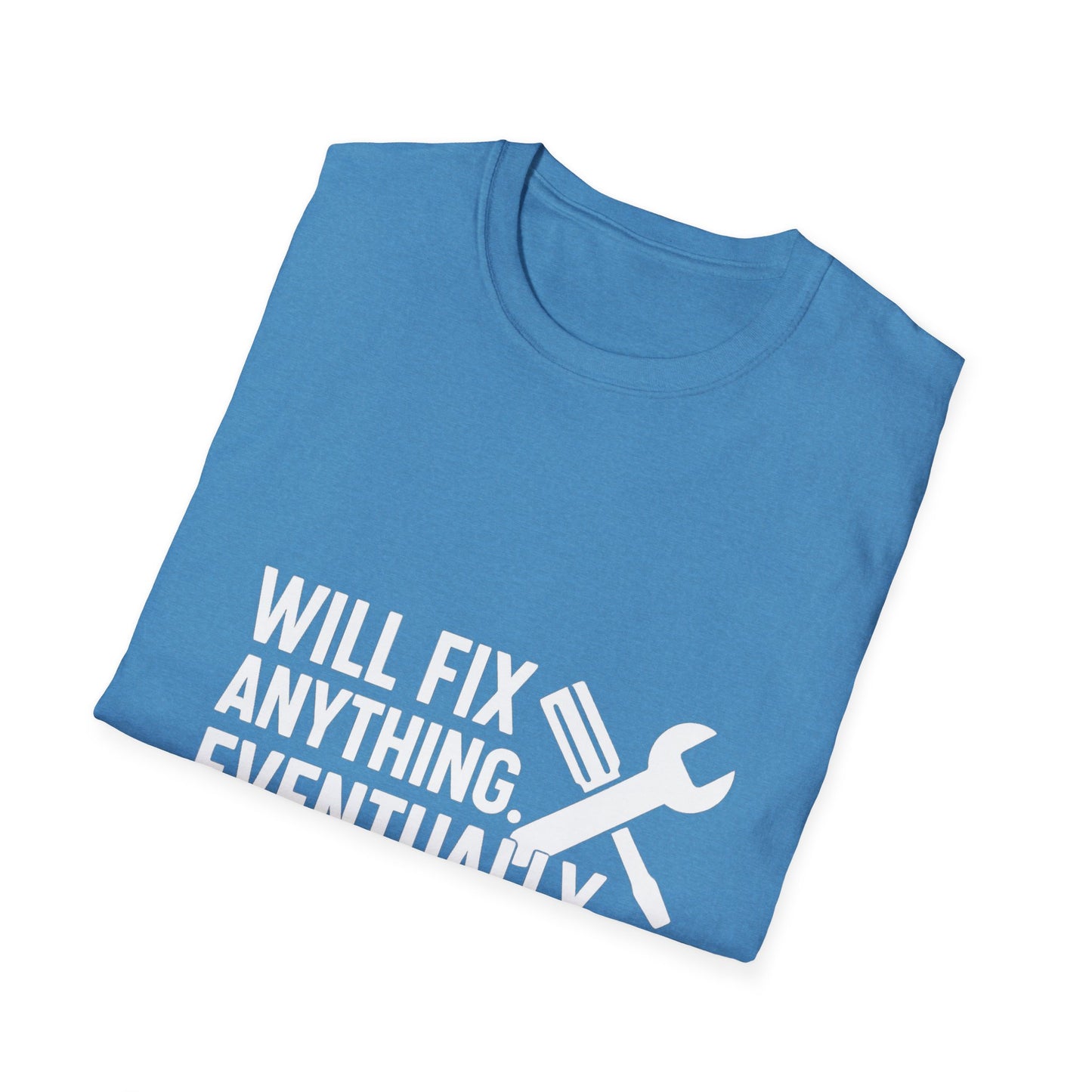 Will Fix Anything. Eventually. – Long-Term Project Tee