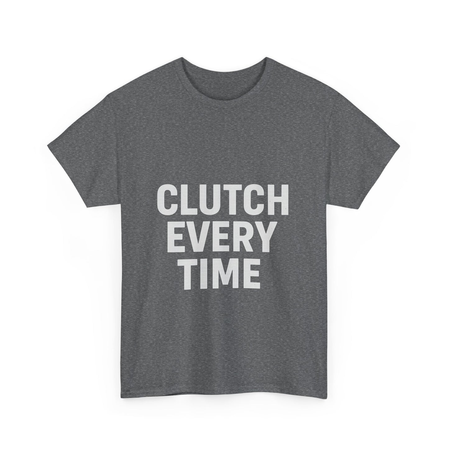 Clutch Every Time – Game-Time Legend Tee
