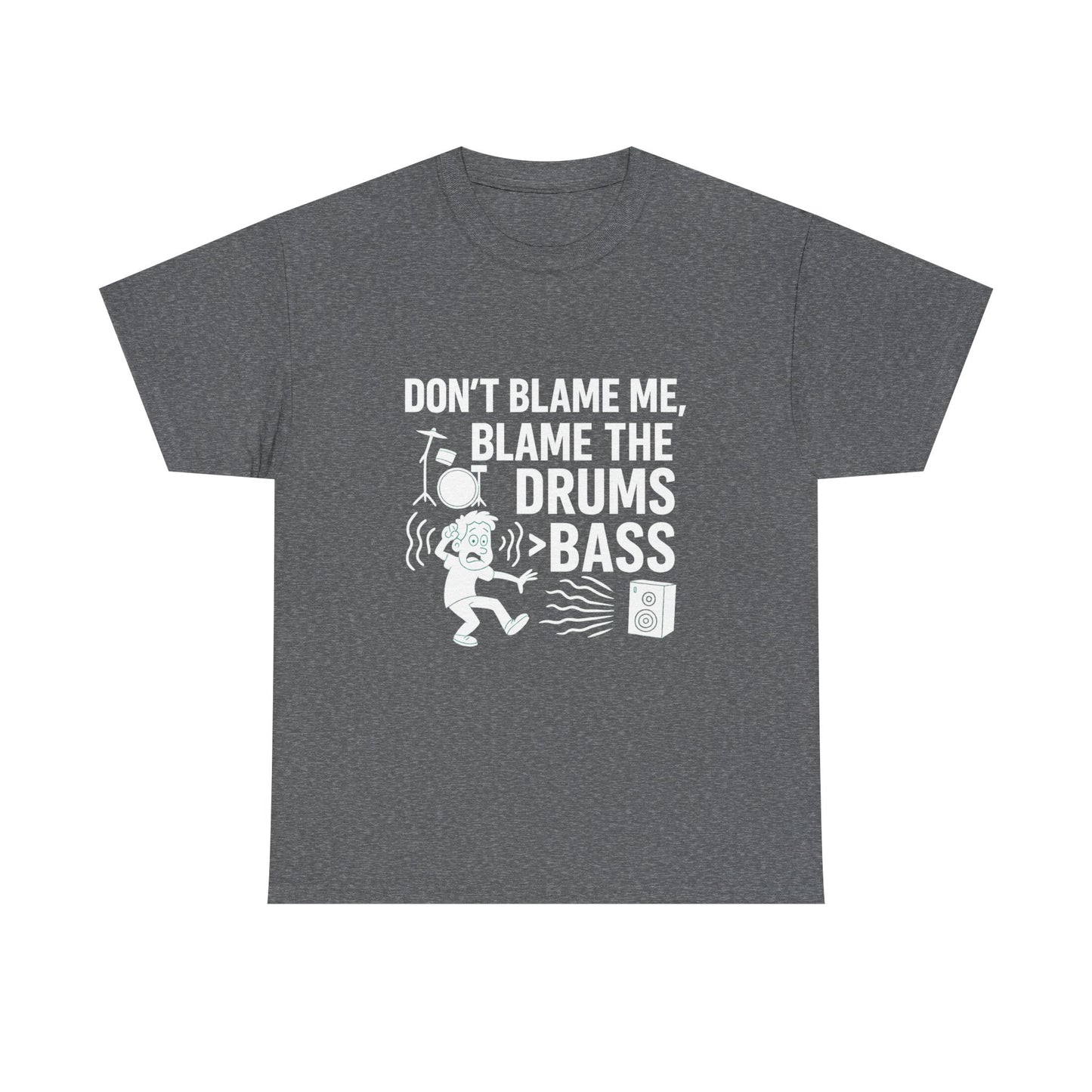 Don’t Blame Me, Blame Drums > Bass – Chaos by Rhythm Tee