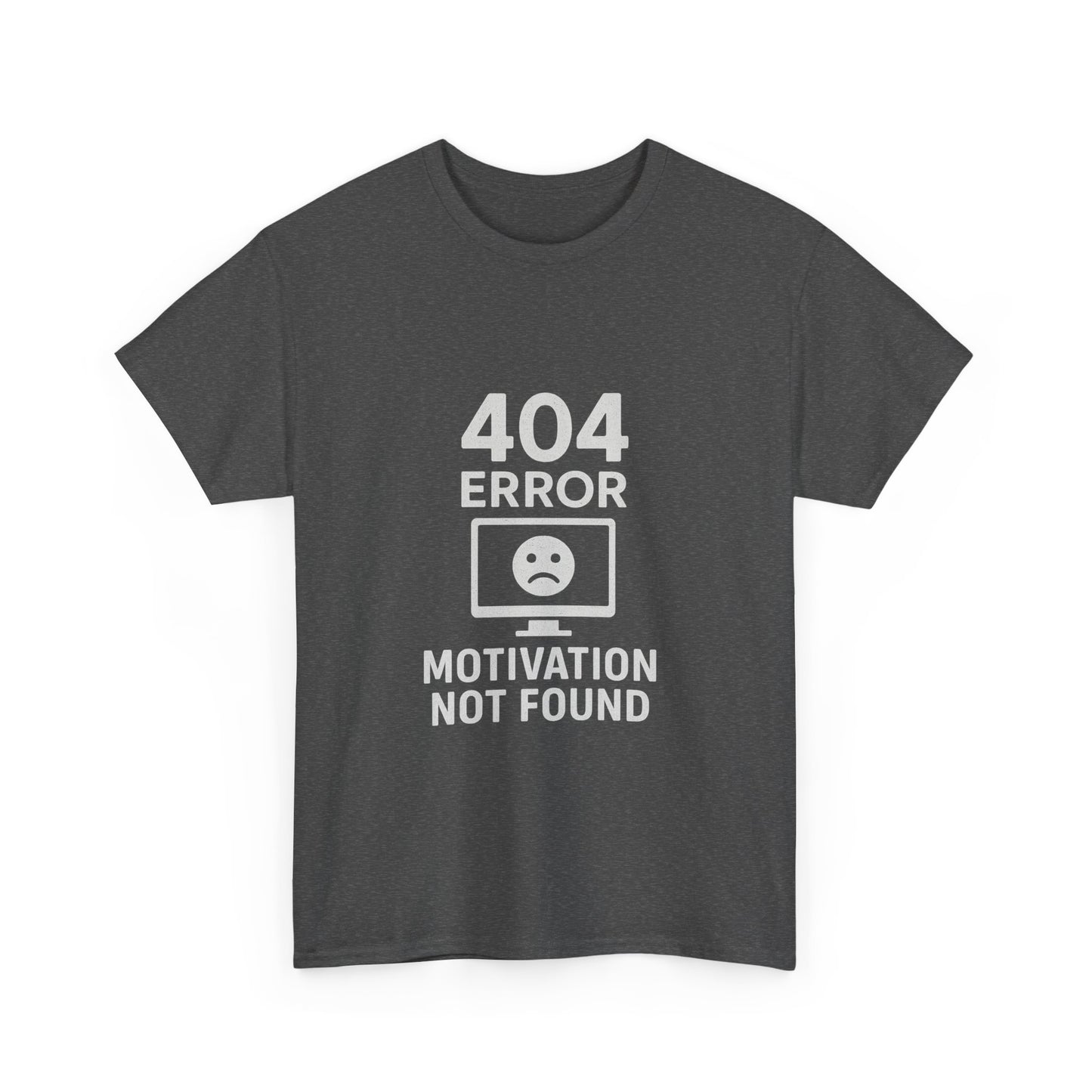 404 Error: Motivation Not Found – Techie Slacker Tee