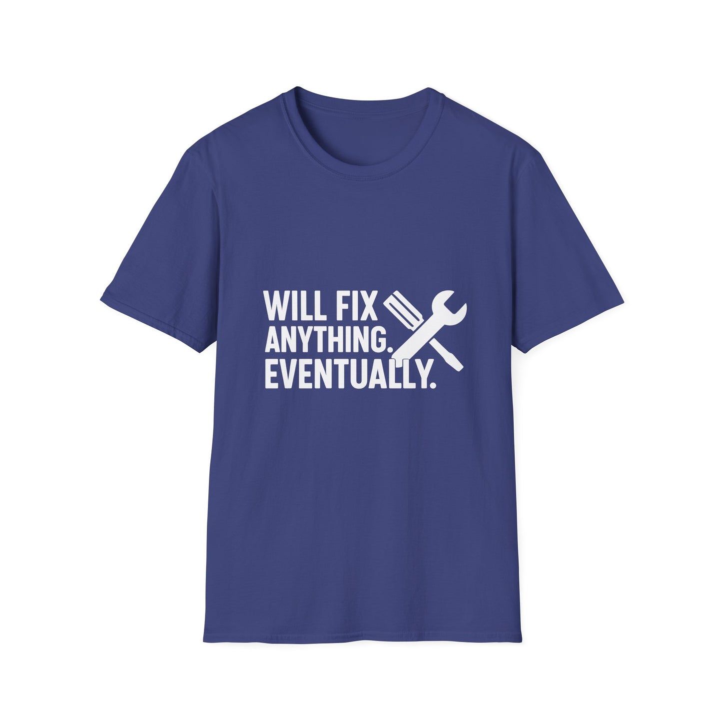 Will Fix Anything. Eventually. – Long-Term Project Tee