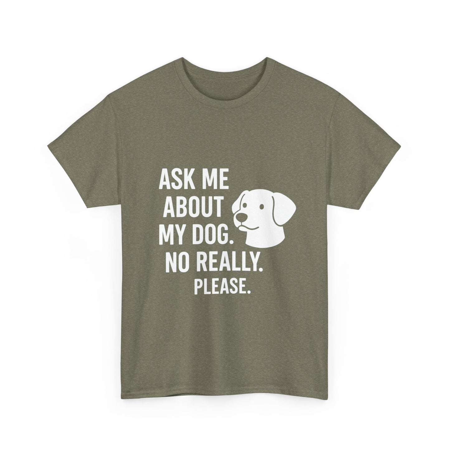 Ask Me About My Dog – Conversation Starter Tee