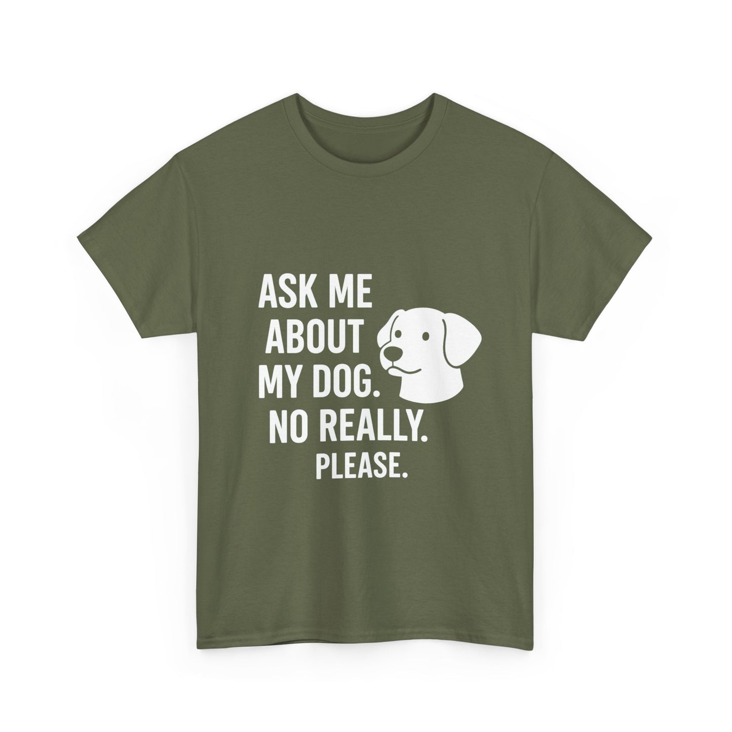 Ask Me About My Dog – Conversation Starter Tee
