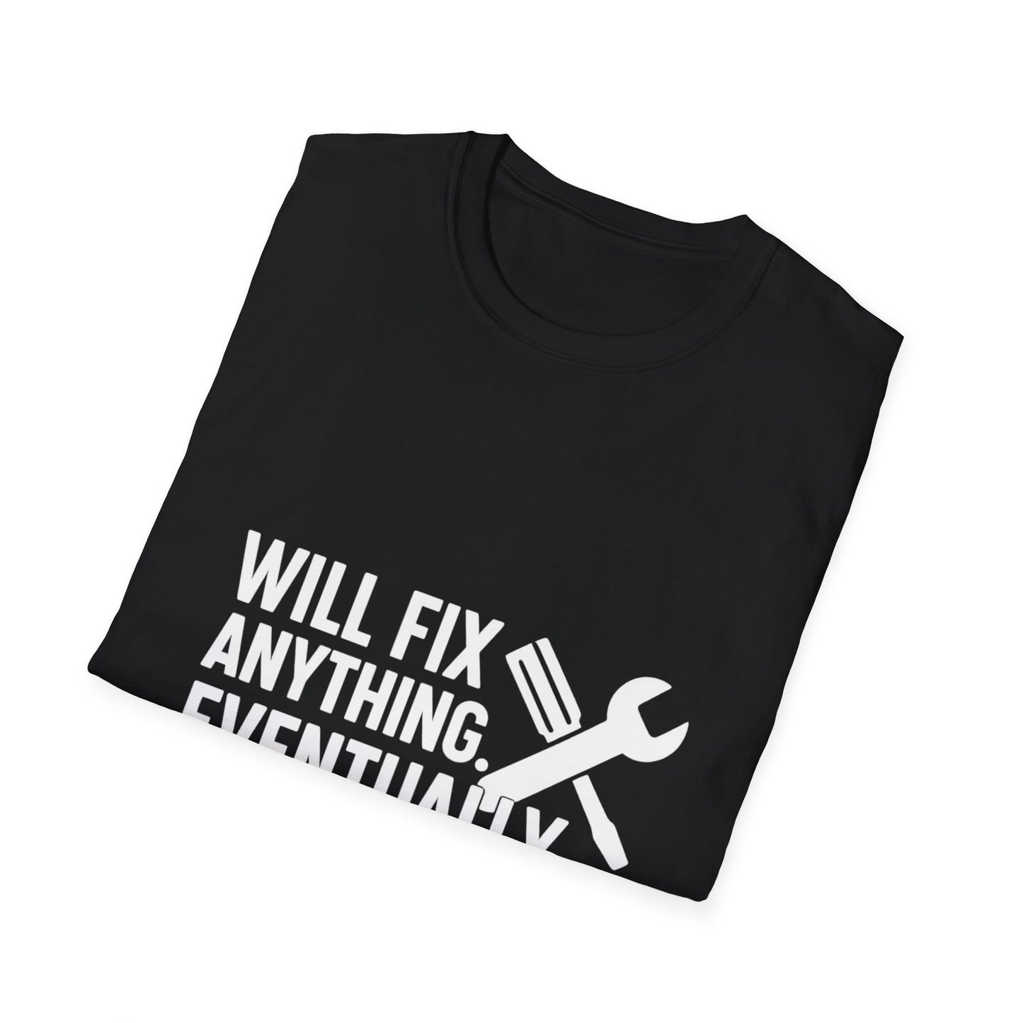 Will Fix Anything. Eventually. – Long-Term Project Tee