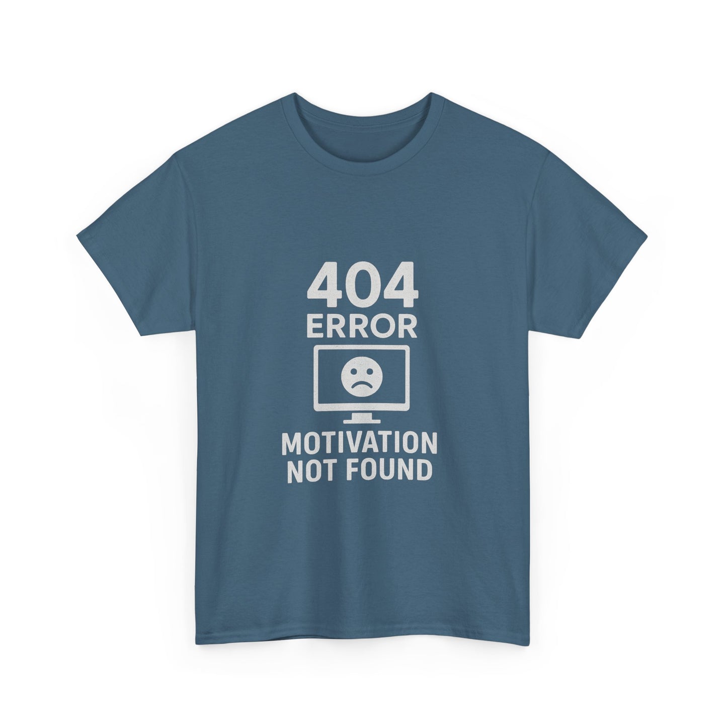 404 Error: Motivation Not Found – Techie Slacker Tee