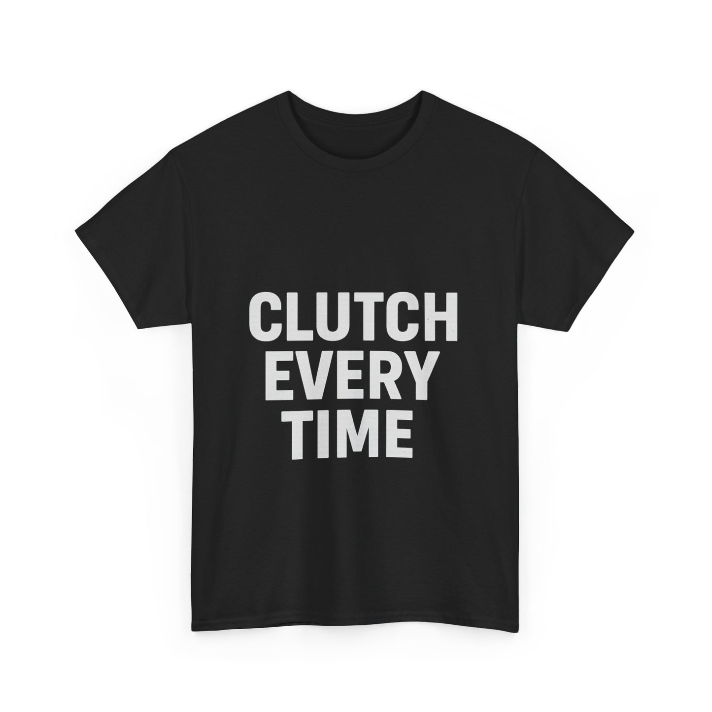 Clutch Every Time – Game-Time Legend Tee