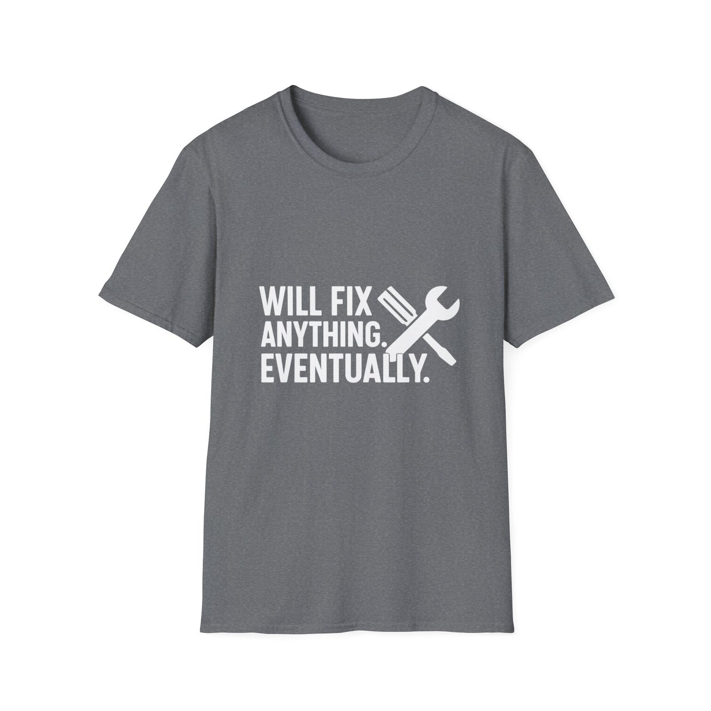 Will Fix Anything. Eventually. – Long-Term Project Tee