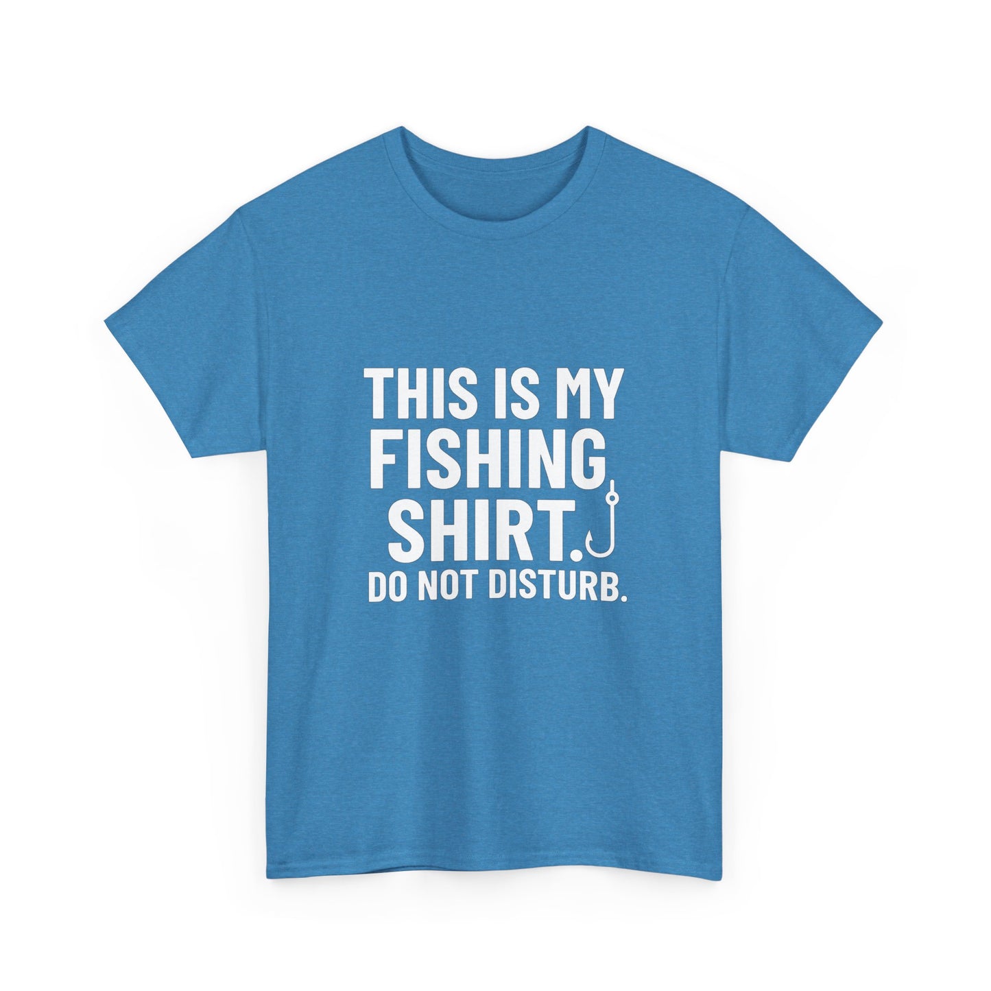 This Is My Fishing Shirt. Do Not Disturb – Silent Cast Tee