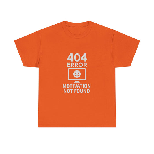 404 Error: Motivation Not Found – Techie Slacker Tee