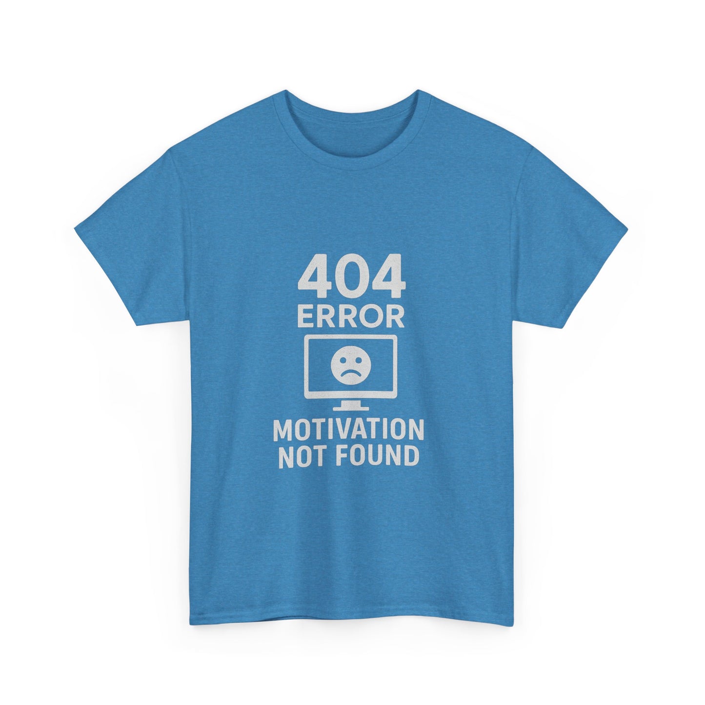 404 Error: Motivation Not Found – Techie Slacker Tee