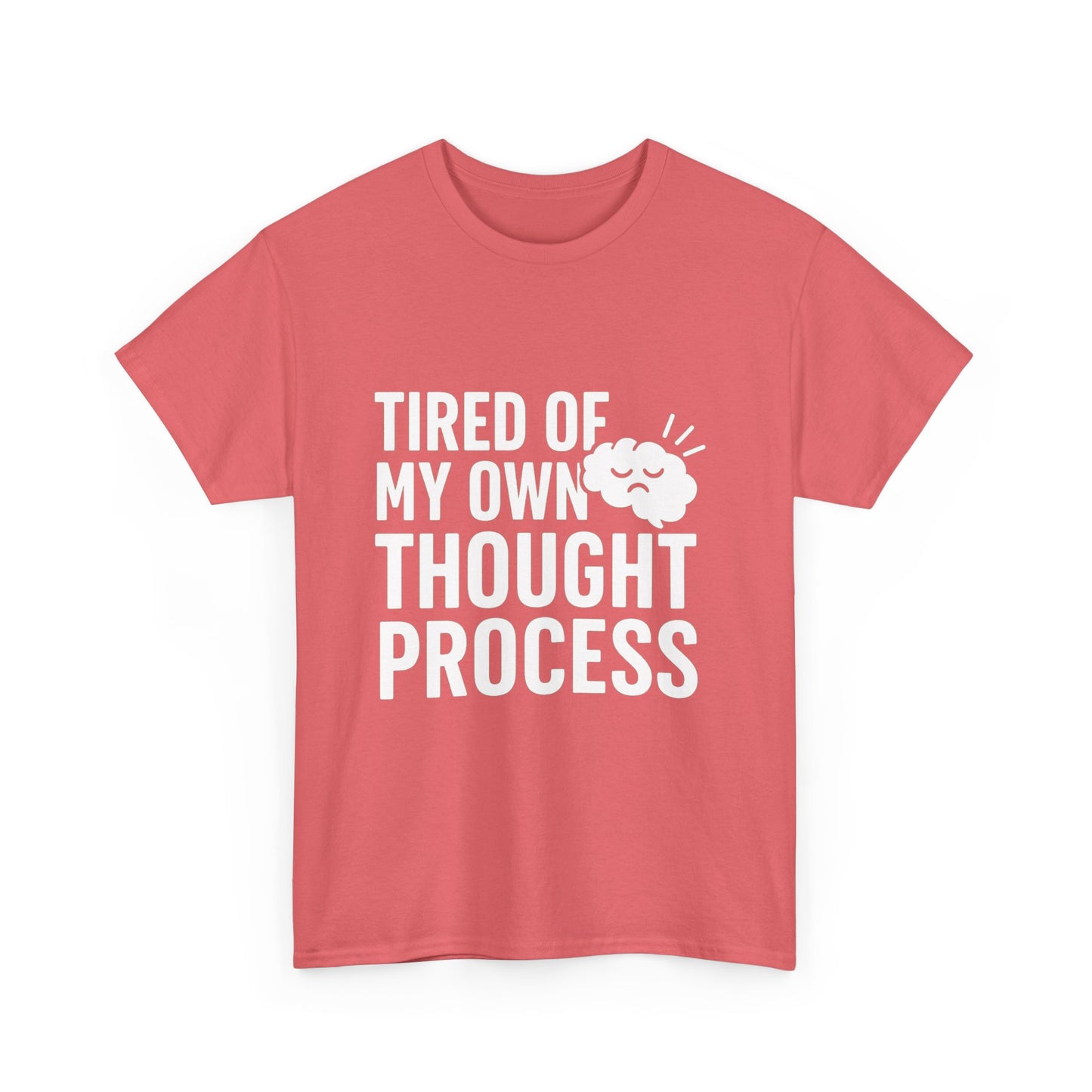 Tired of My Own Thought Process – Existential Eye-Roll Tee