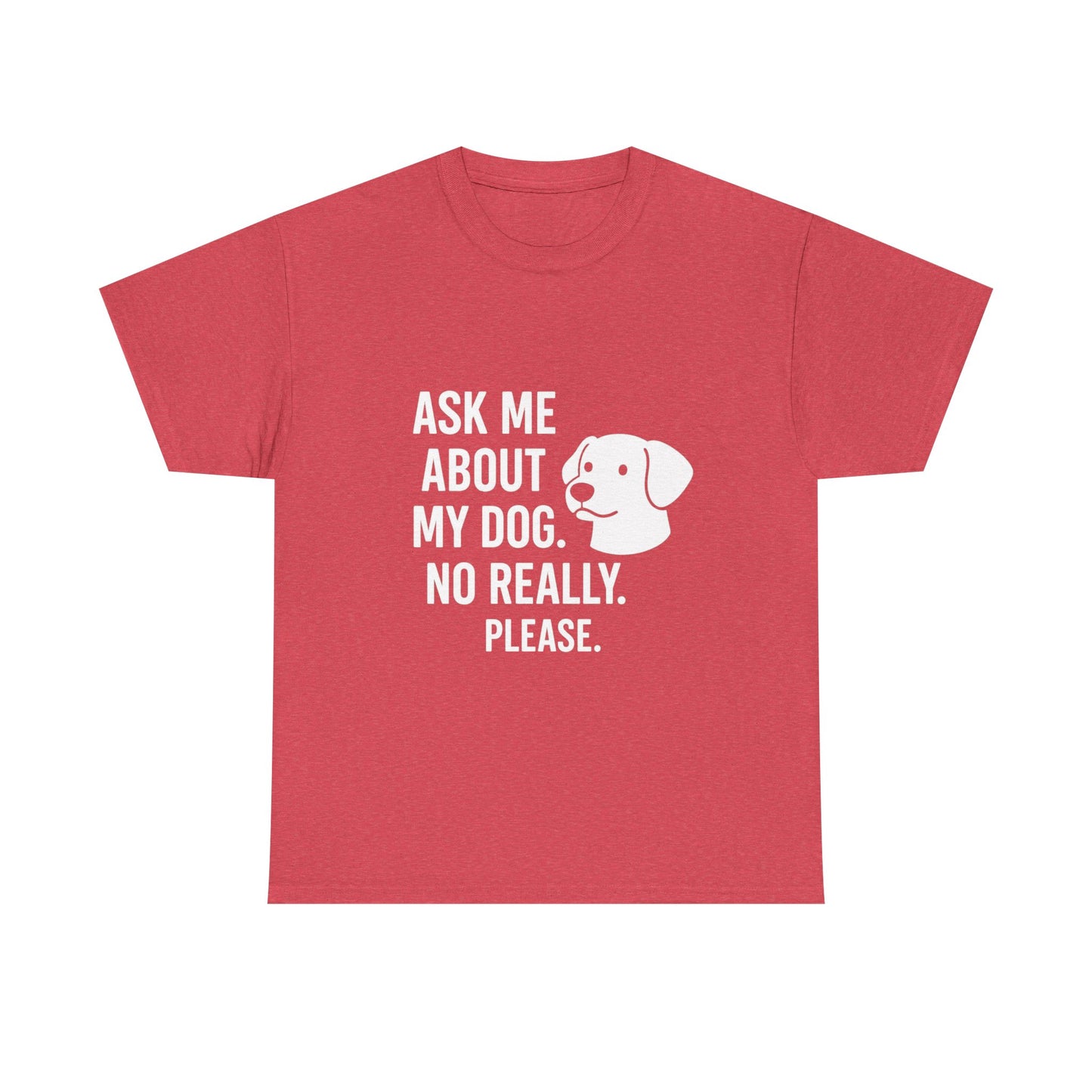Ask Me About My Dog – Conversation Starter Tee