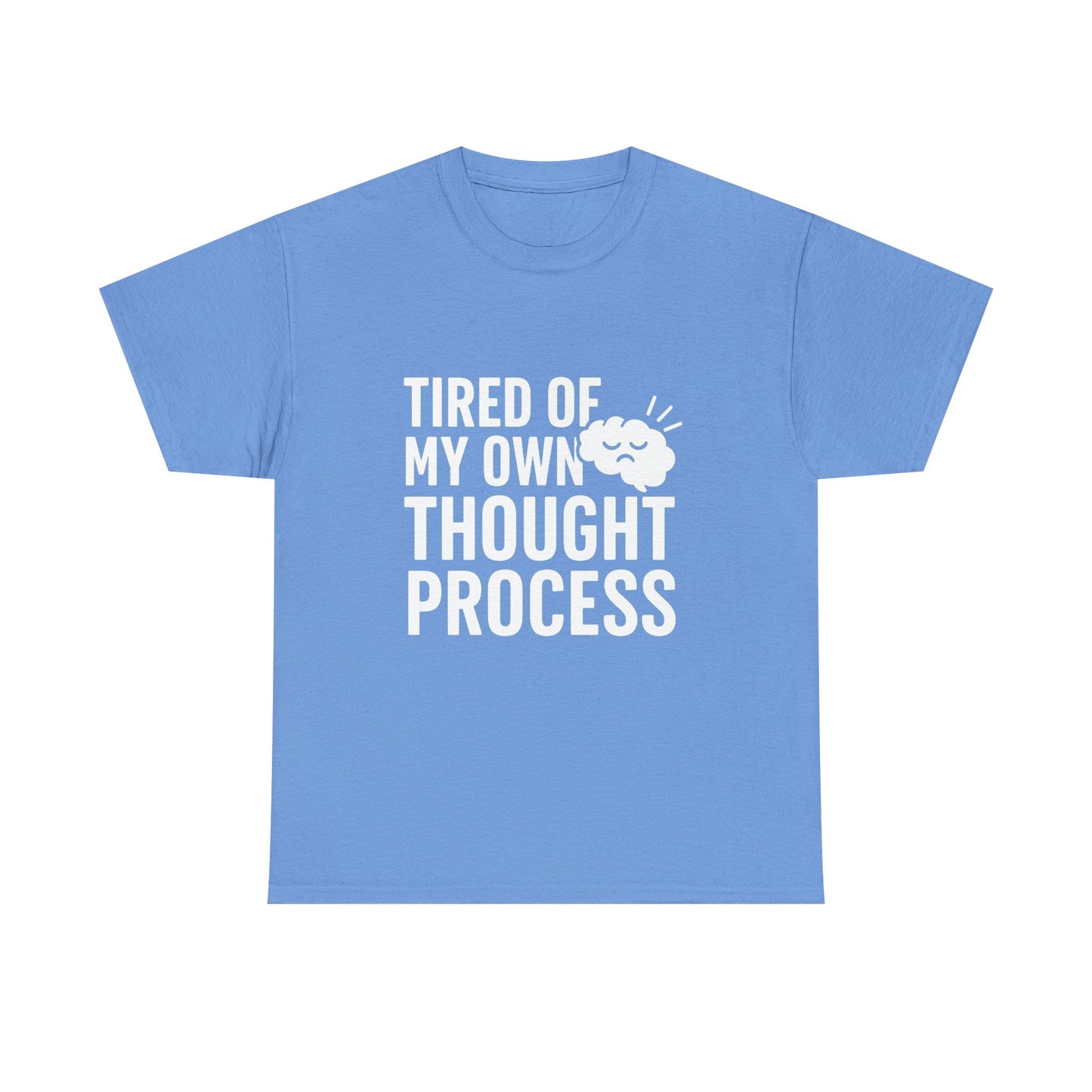 Tired of My Own Thought Process – Existential Eye-Roll Tee