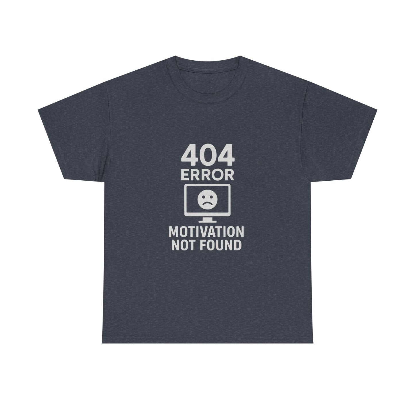 404 Error: Motivation Not Found – Techie Slacker Tee