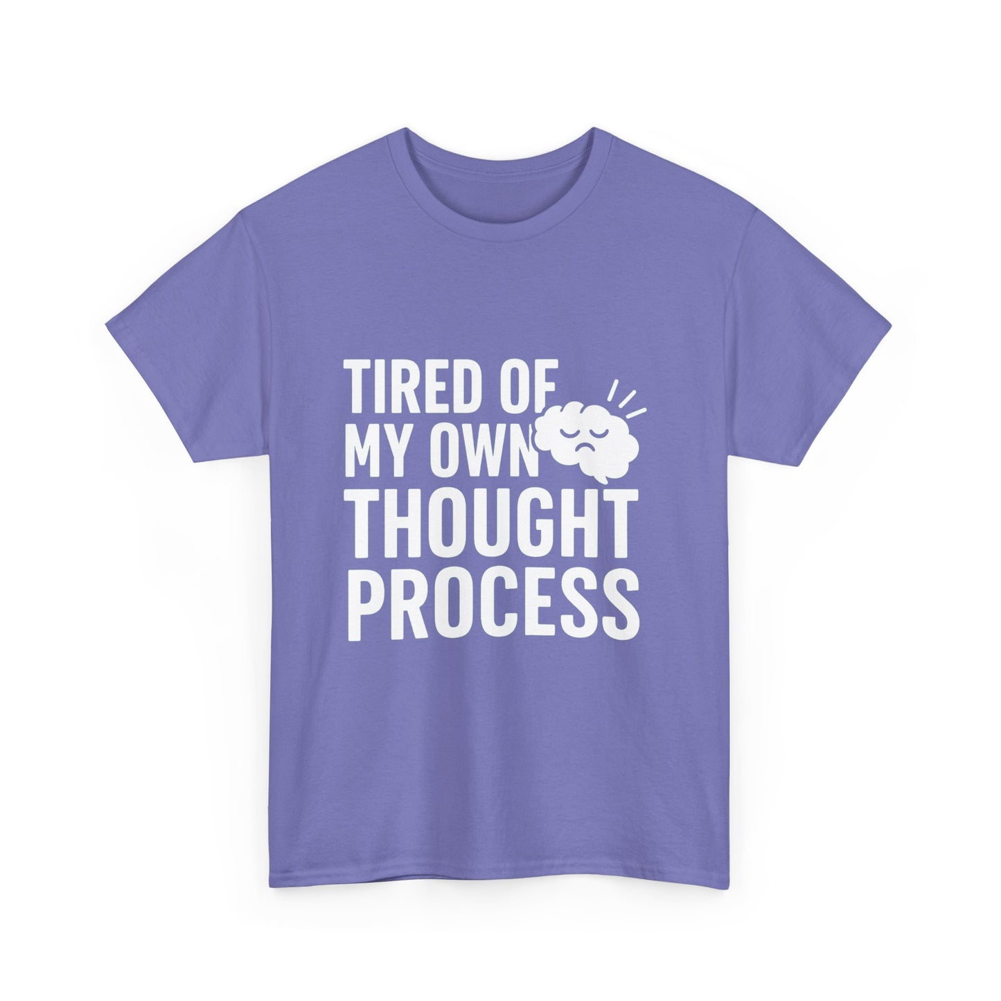 Tired of My Own Thought Process – Existential Eye-Roll Tee