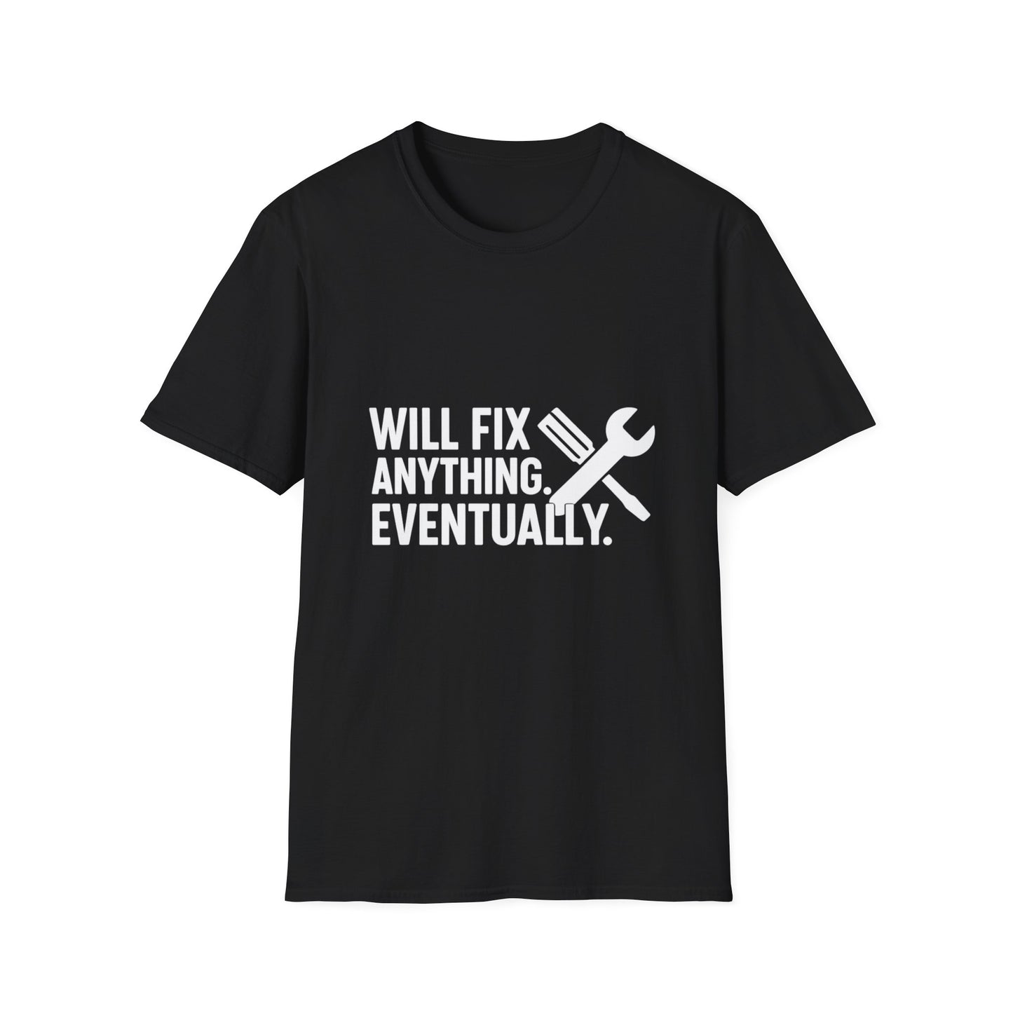 Will Fix Anything. Eventually. – Long-Term Project Tee