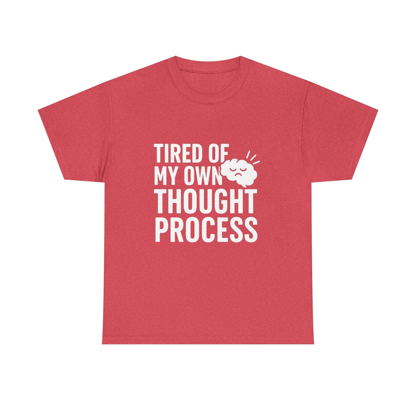 Tired of My Own Thought Process – Existential Eye-Roll Tee