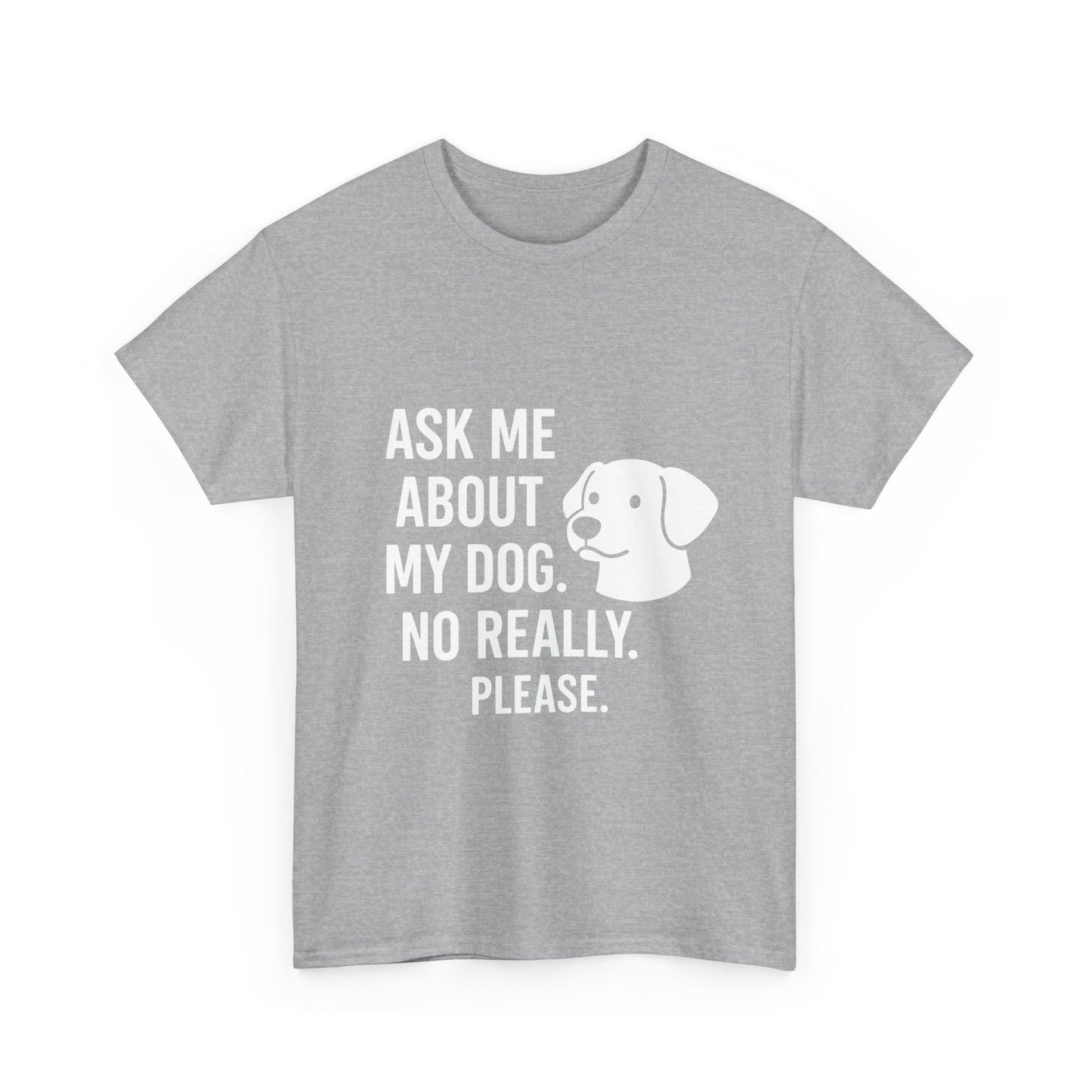 Ask Me About My Dog – Conversation Starter Tee