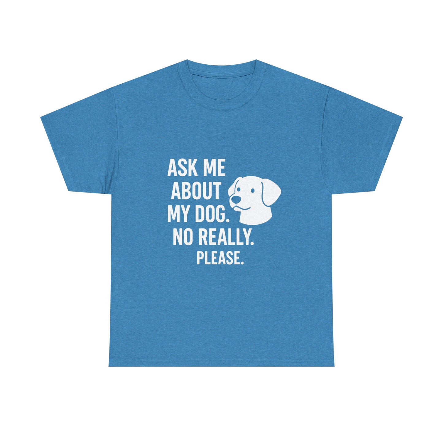 Ask Me About My Dog – Conversation Starter Tee