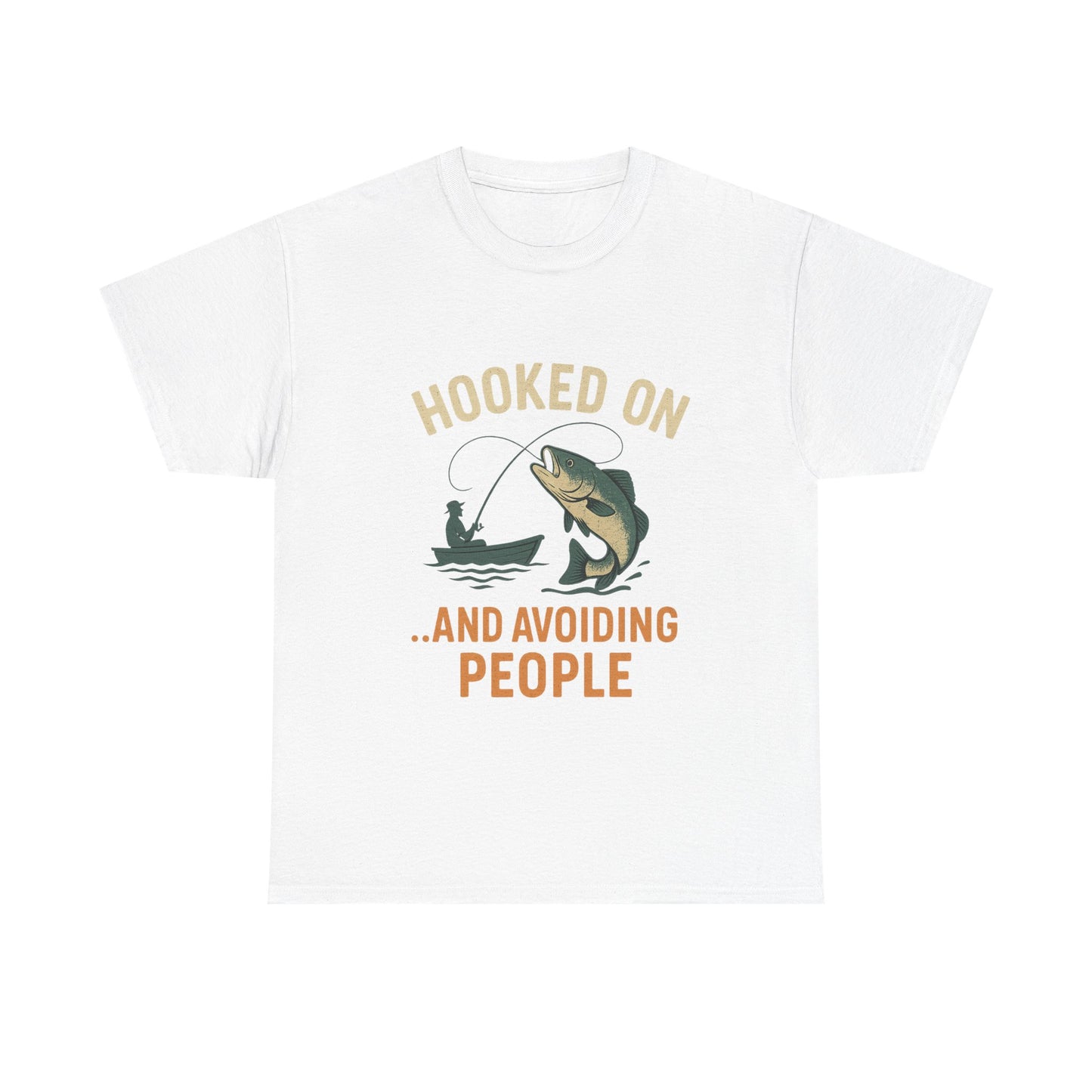 Hooked on Fishing & Avoiding People – Social Skills Not Included Tee