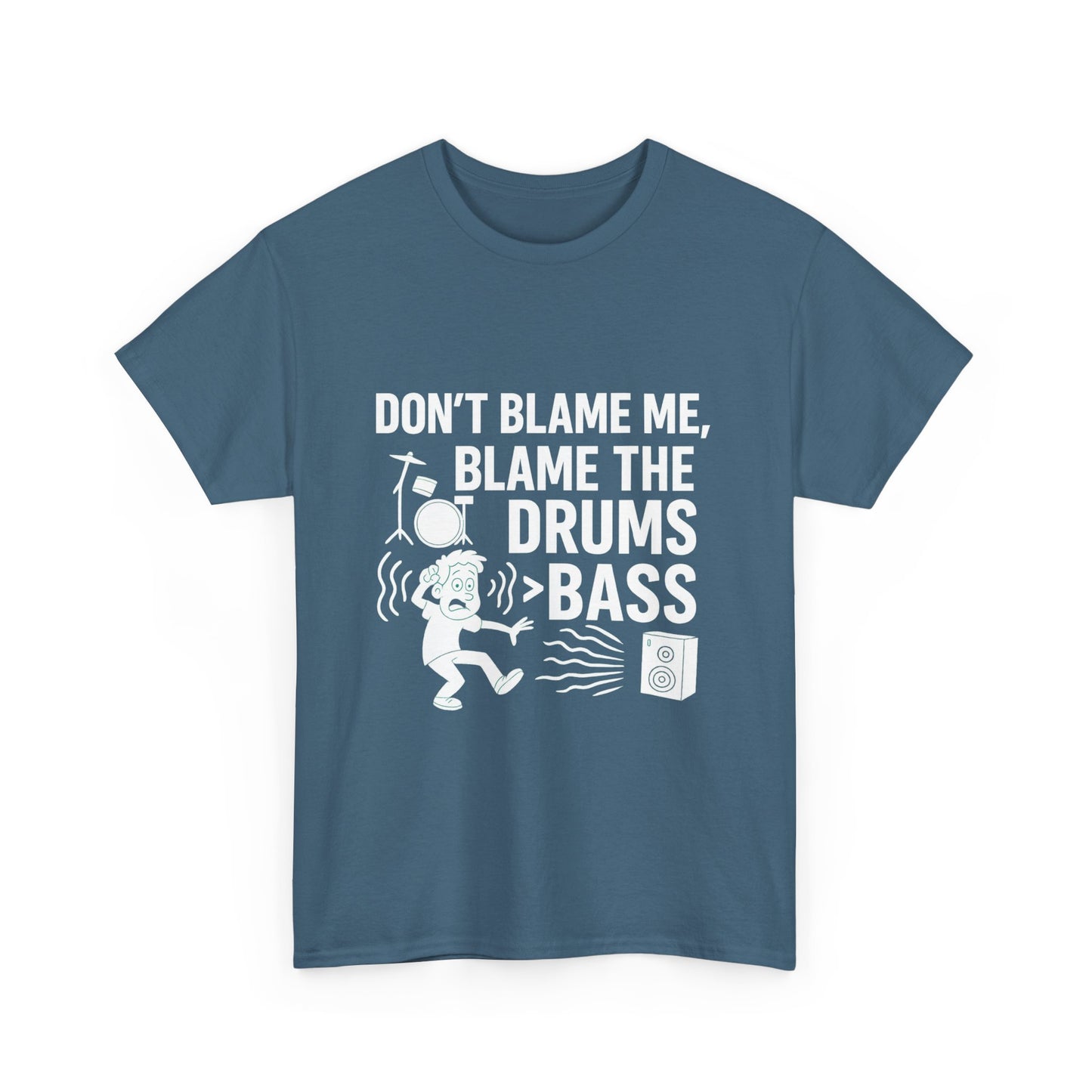 Don’t Blame Me, Blame Drums > Bass – Chaos by Rhythm Tee