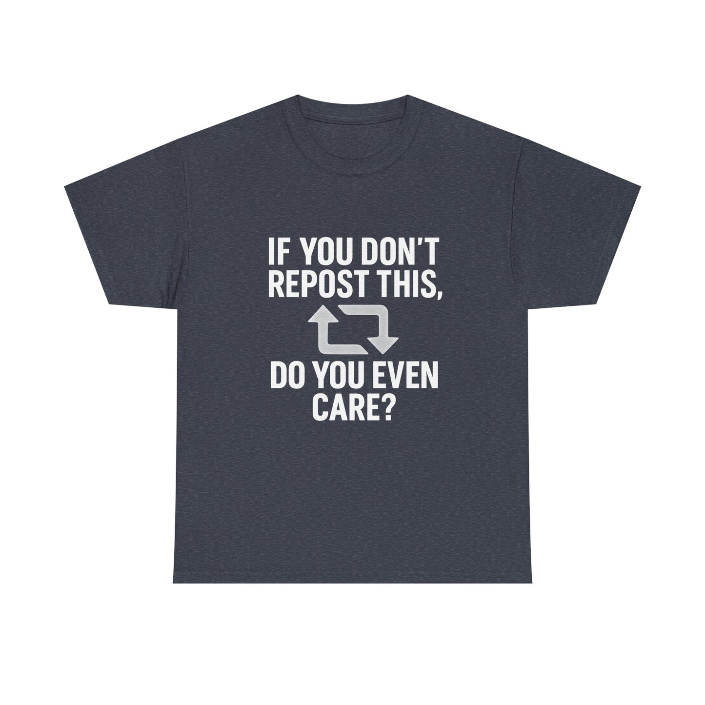 If You Don’t Repost This, Do You Even Care? – Guilt Trip Tee
