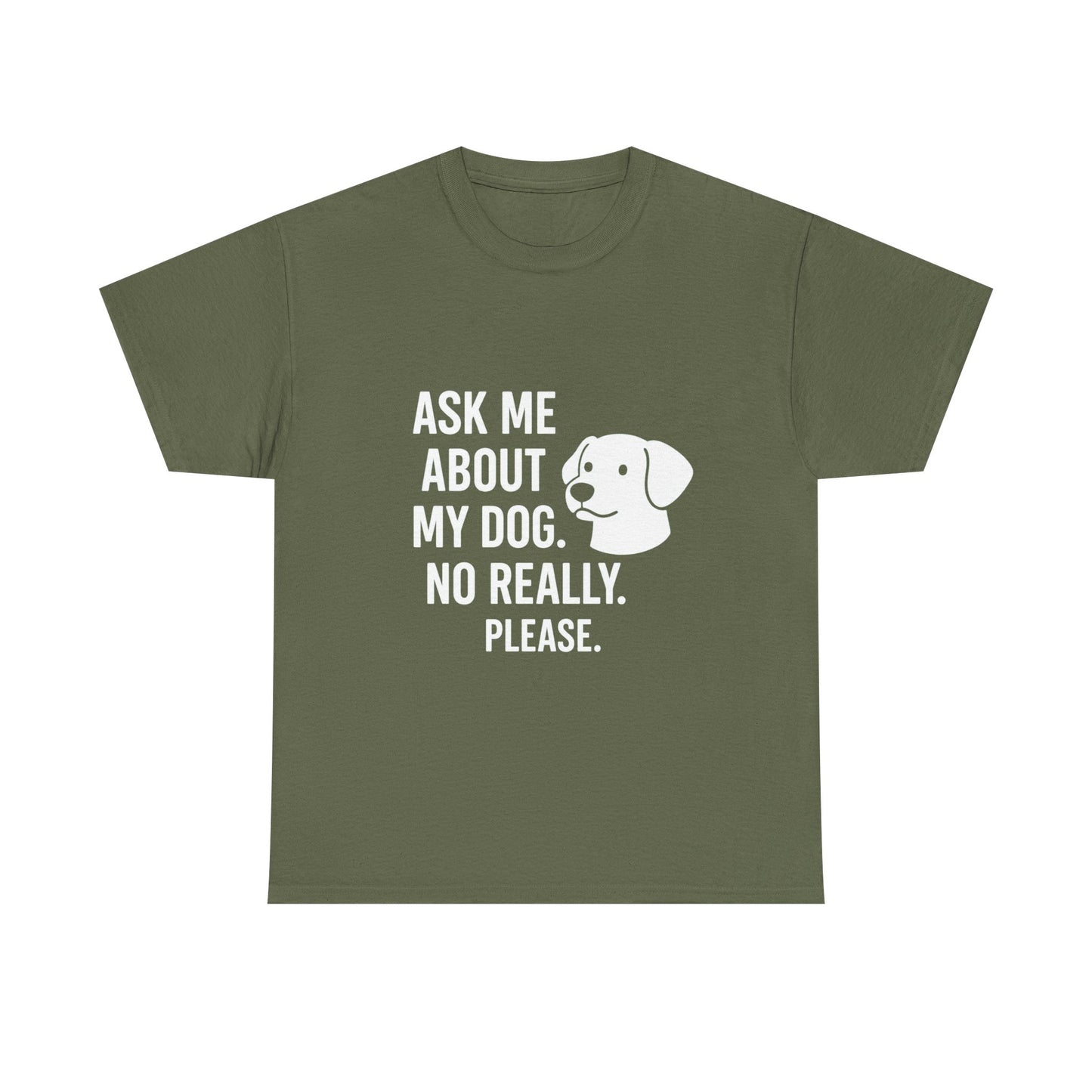 Ask Me About My Dog – Conversation Starter Tee