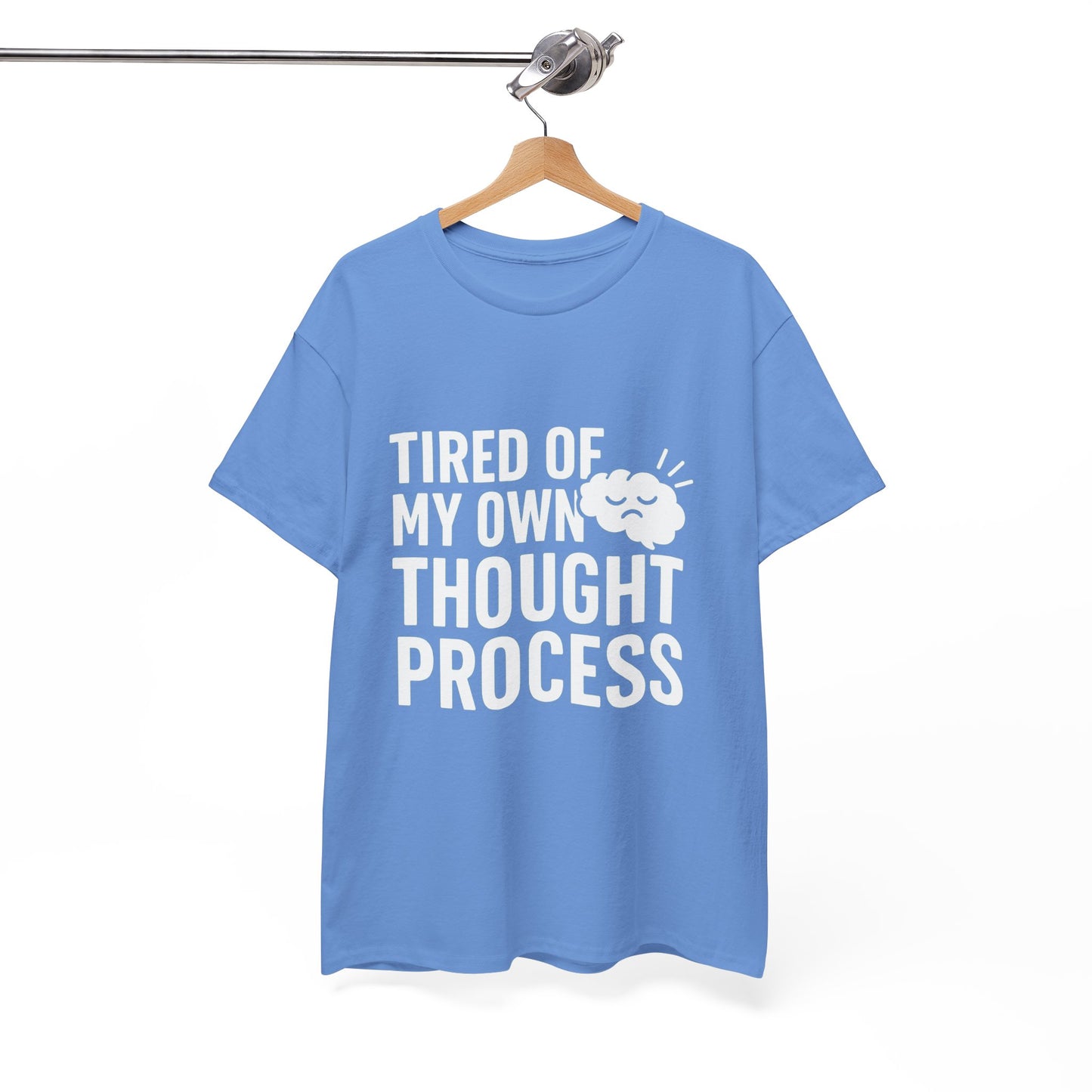 Tired of My Own Thought Process – Existential Eye-Roll Tee