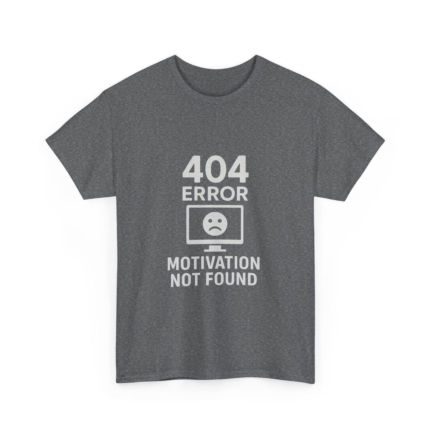 404 Error: Motivation Not Found – Techie Slacker Tee
