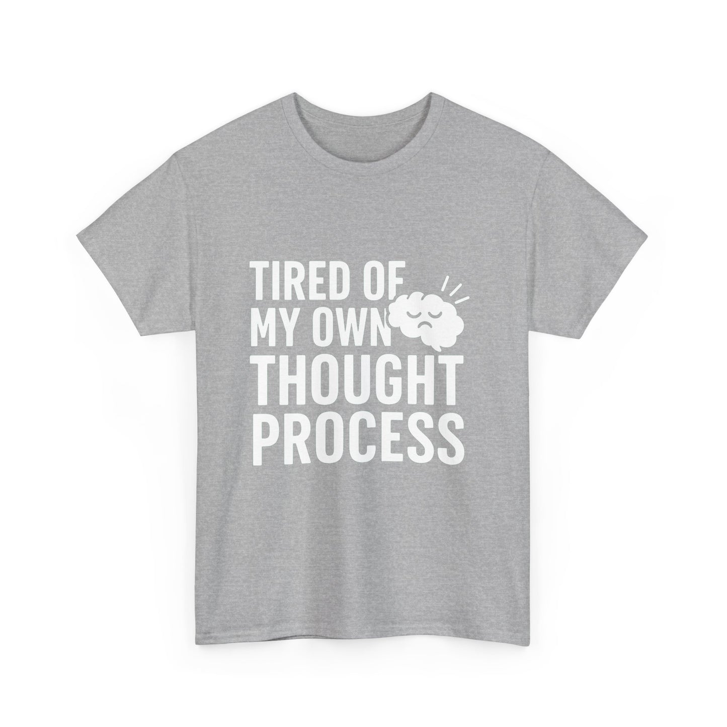 Tired of My Own Thought Process – Existential Eye-Roll Tee