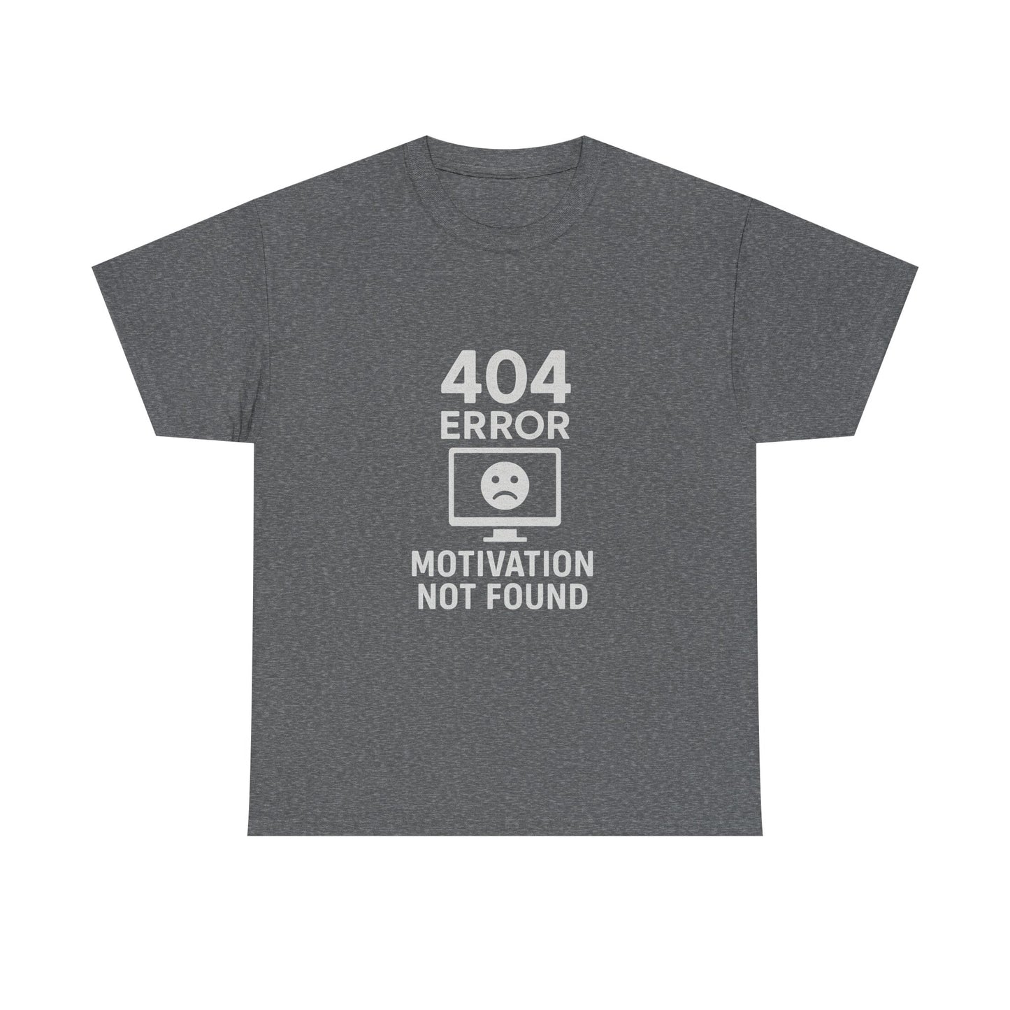 404 Error: Motivation Not Found – Techie Slacker Tee