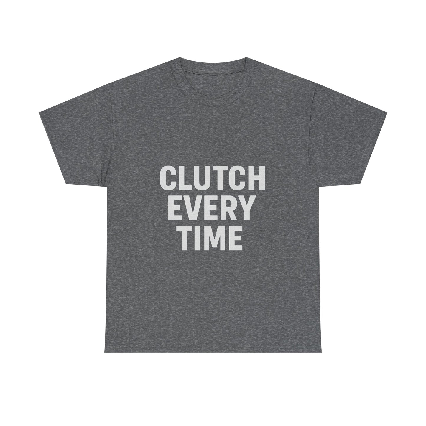 Clutch Every Time – Game-Time Legend Tee