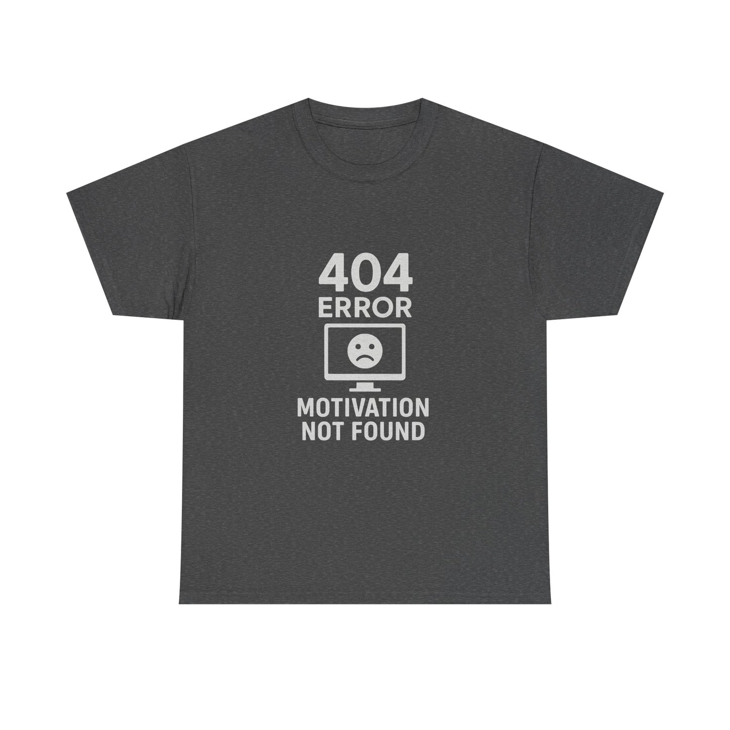 404 Error: Motivation Not Found – Techie Slacker Tee