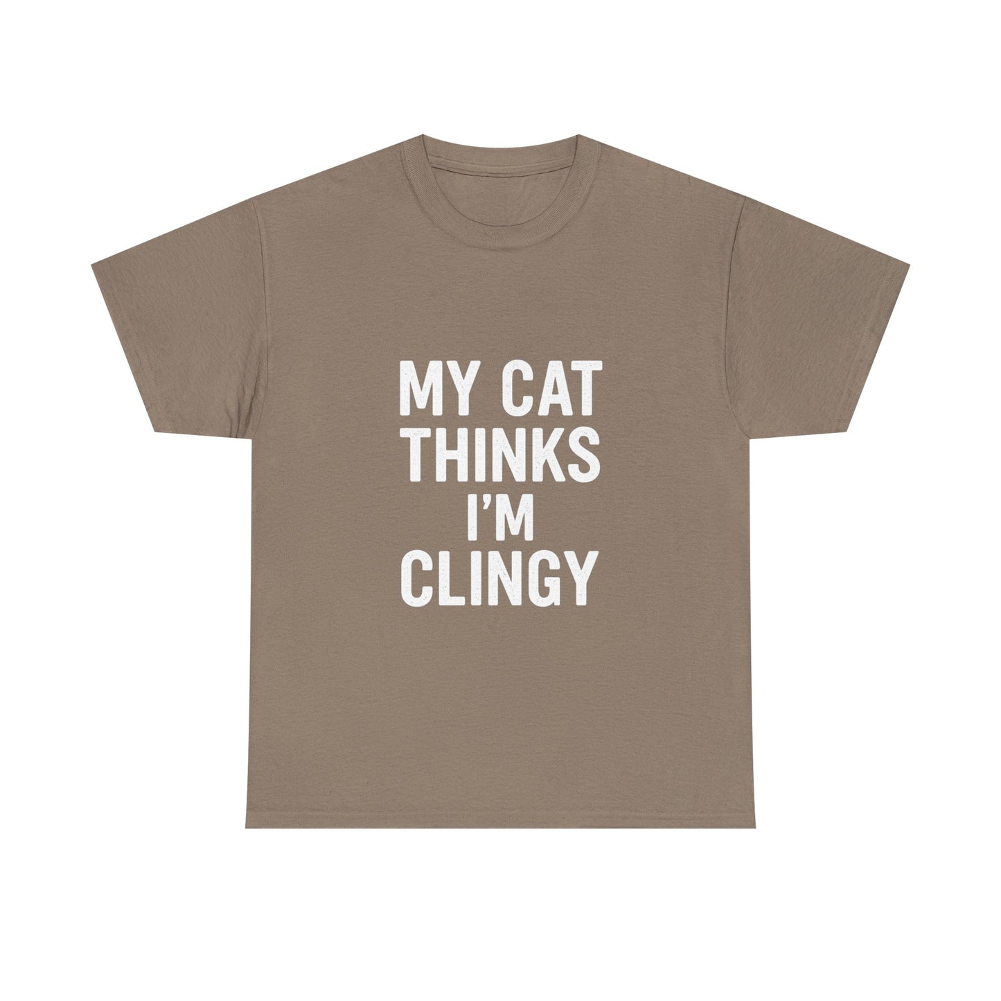 My Cat Thinks I’m Clingy – Codependent Companion Tee
