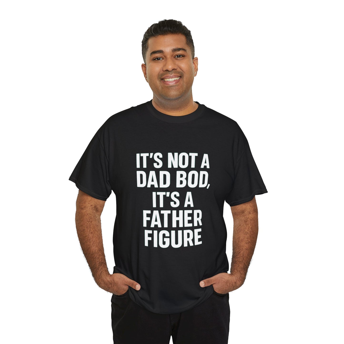 It’s Not a Dad Bod, It’s a Father Figure – Legendary Comfort Tee