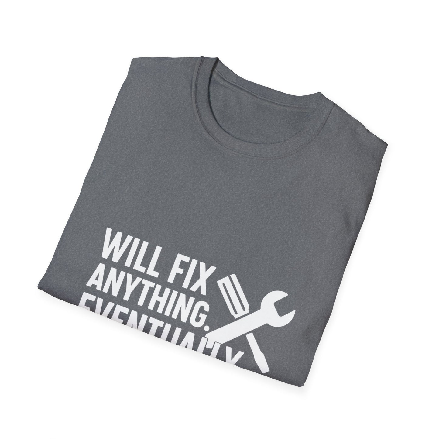 Will Fix Anything. Eventually. – Long-Term Project Tee