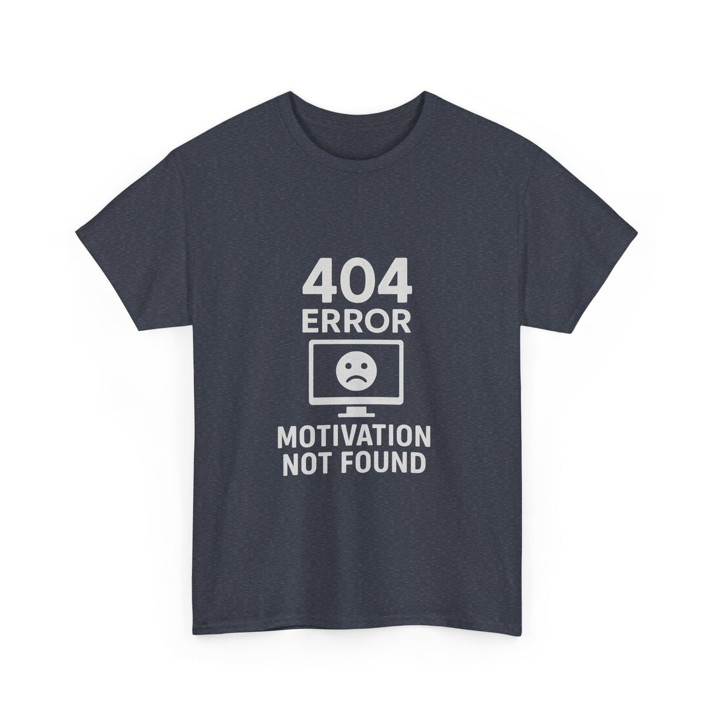 404 Error: Motivation Not Found – Techie Slacker Tee