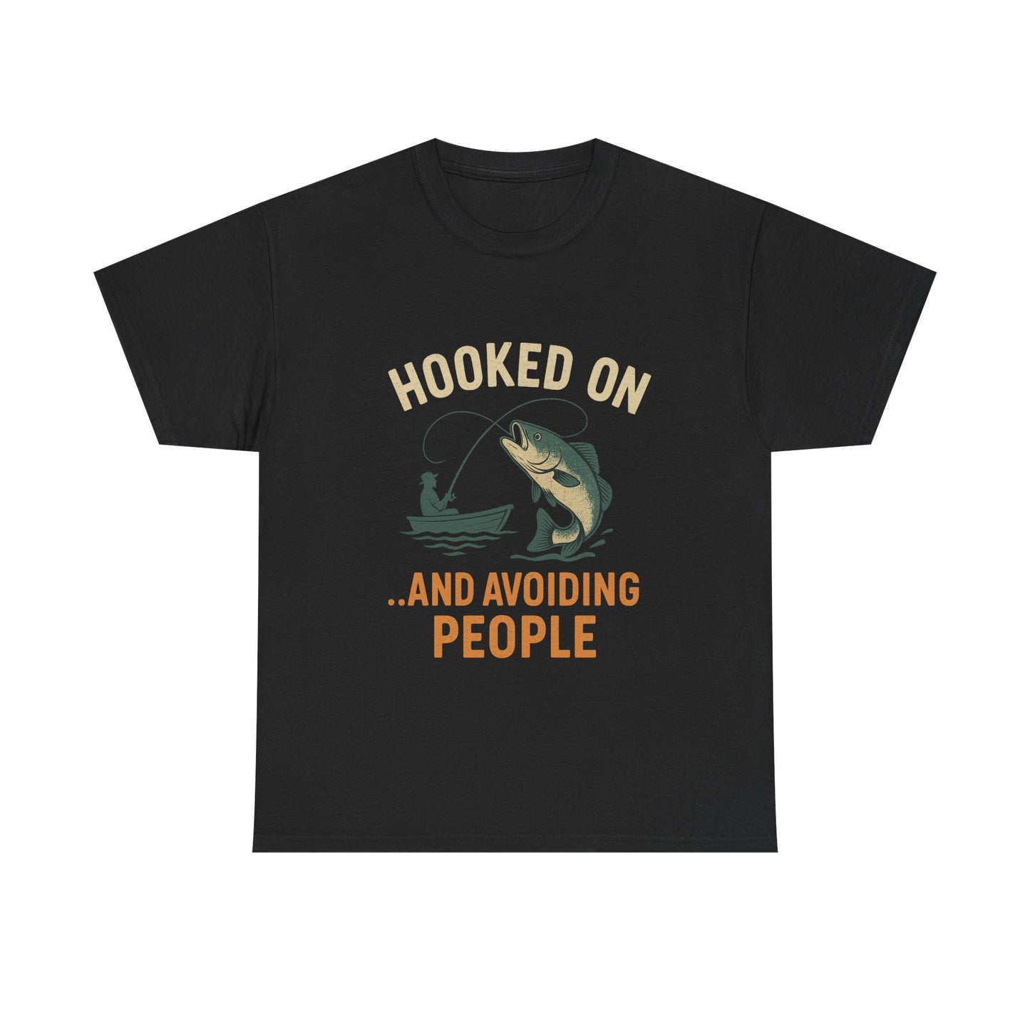 Hooked on Fishing & Avoiding People – Social Skills Not Included Tee