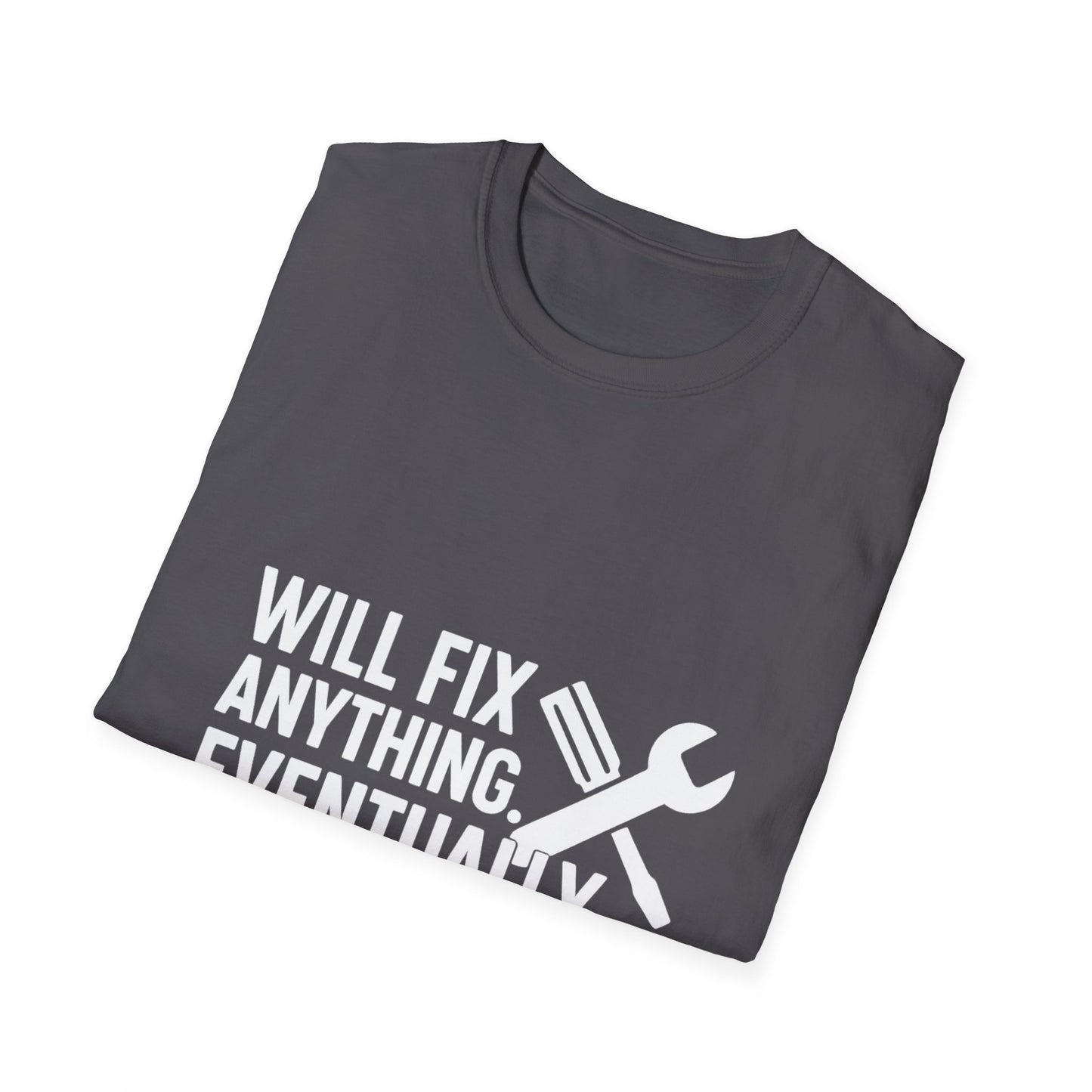Will Fix Anything. Eventually. – Long-Term Project Tee