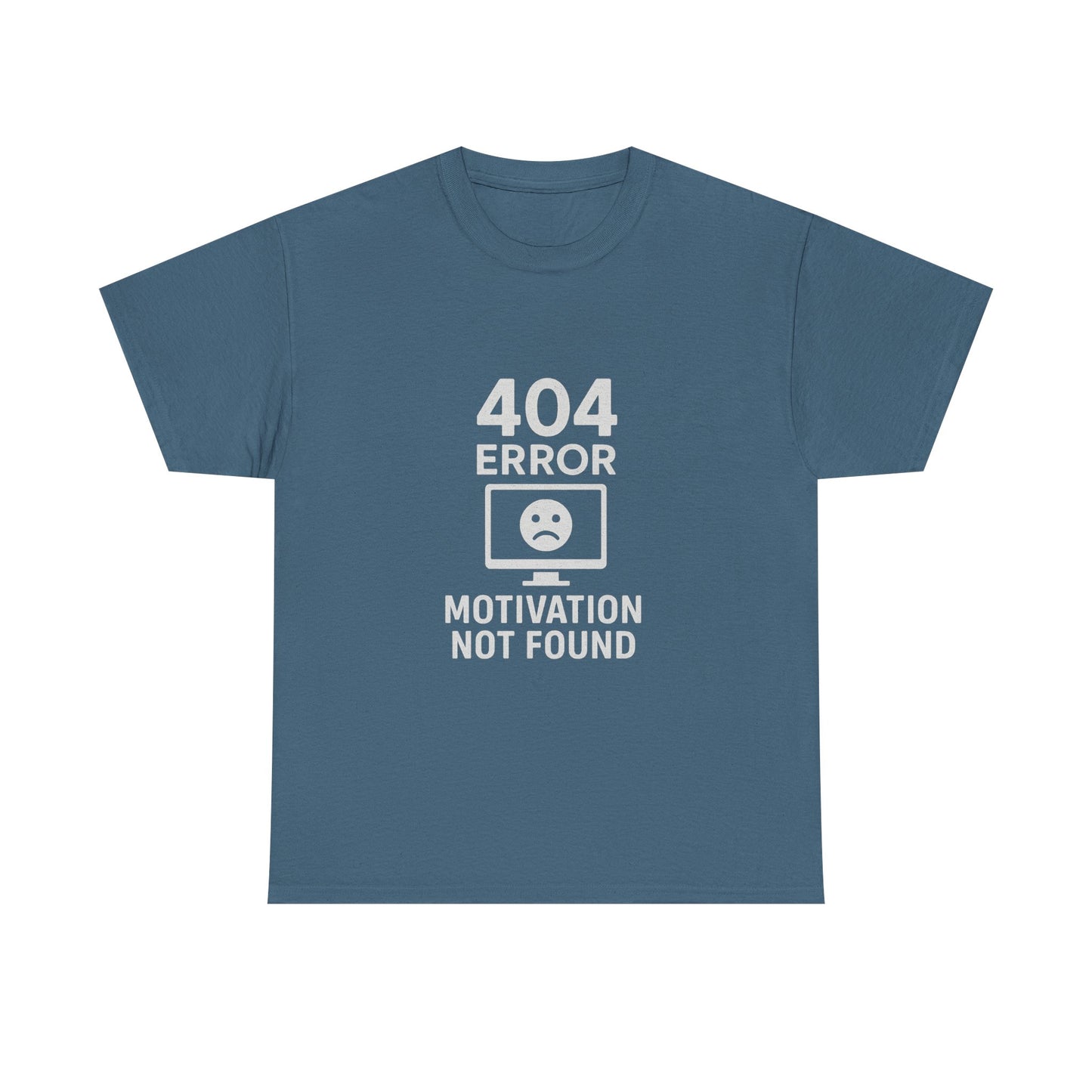 404 Error: Motivation Not Found – Techie Slacker Tee