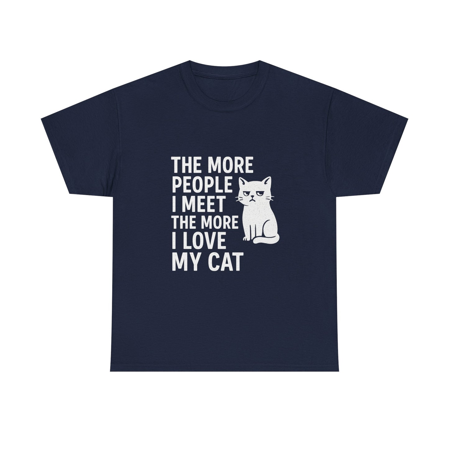 The More People I Meet, The More I Love My Cat – Anti-Social Feline Tee