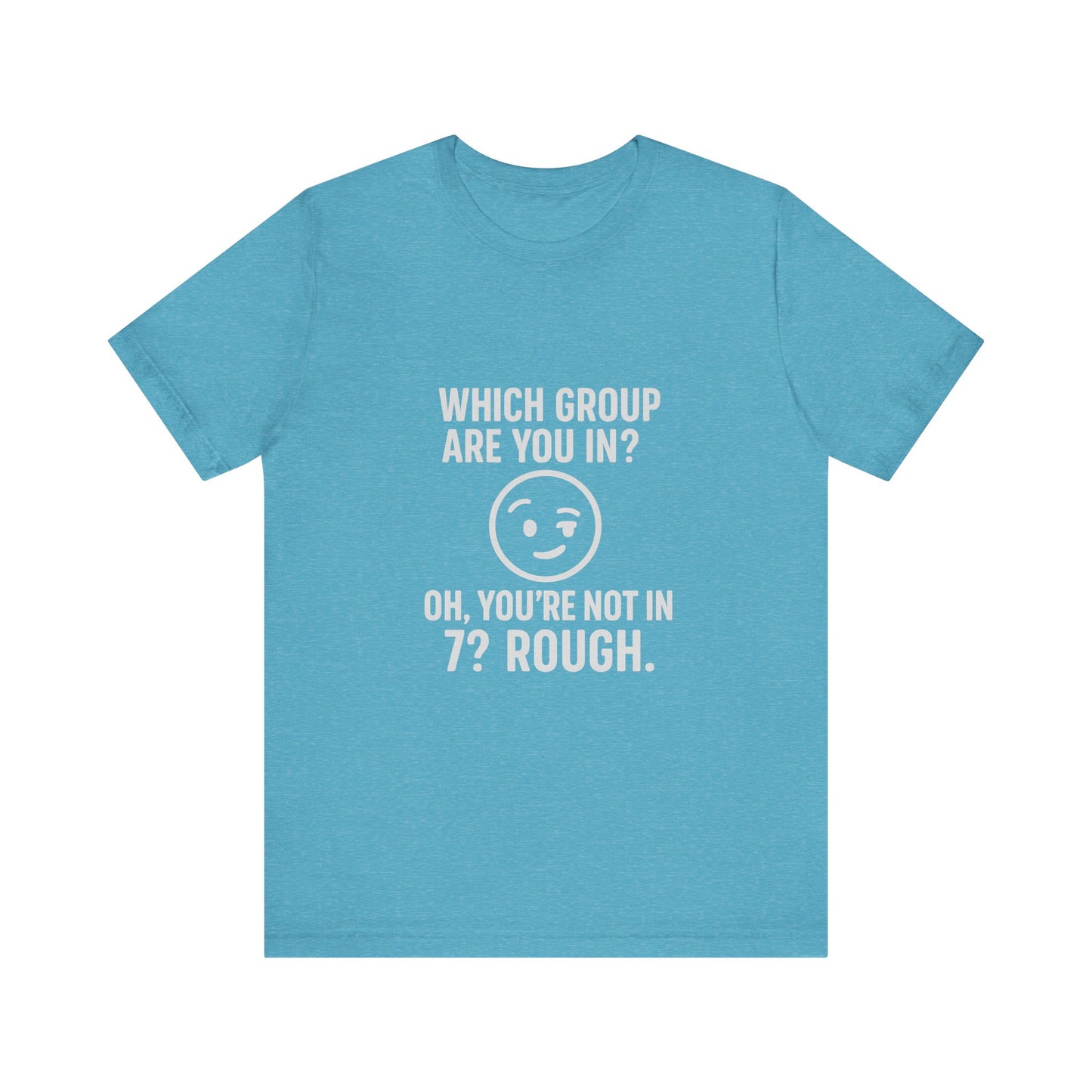 Humorous Unisex Tee - 'Which Group Are You In?' Short Sleeve Shirt