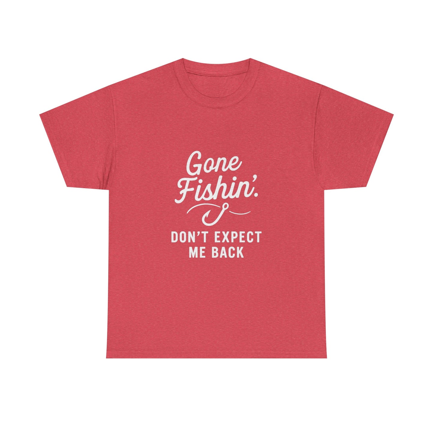 Gone Fishing. Don’t Expect Me Back – Disappearing Act Tee