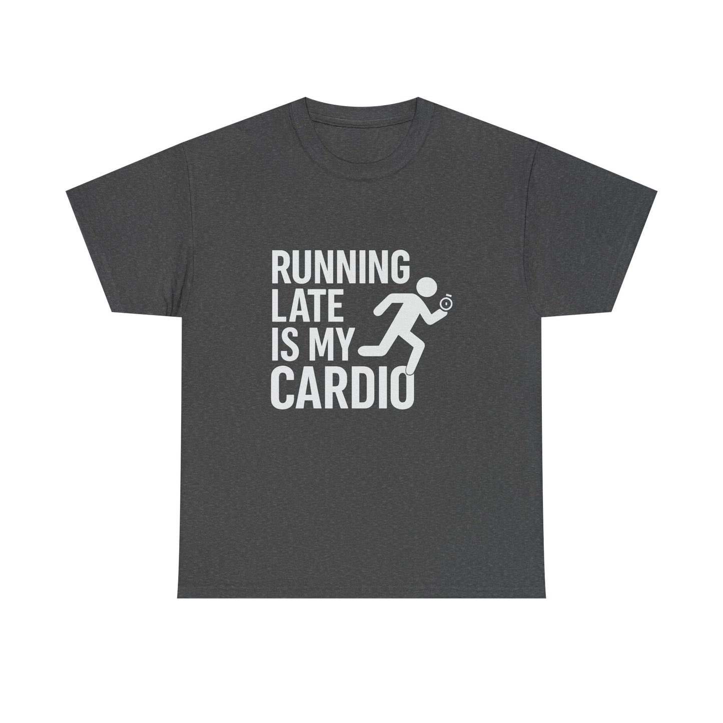Running Late Is My Cardio – Chaos-Powered Fitness Tee