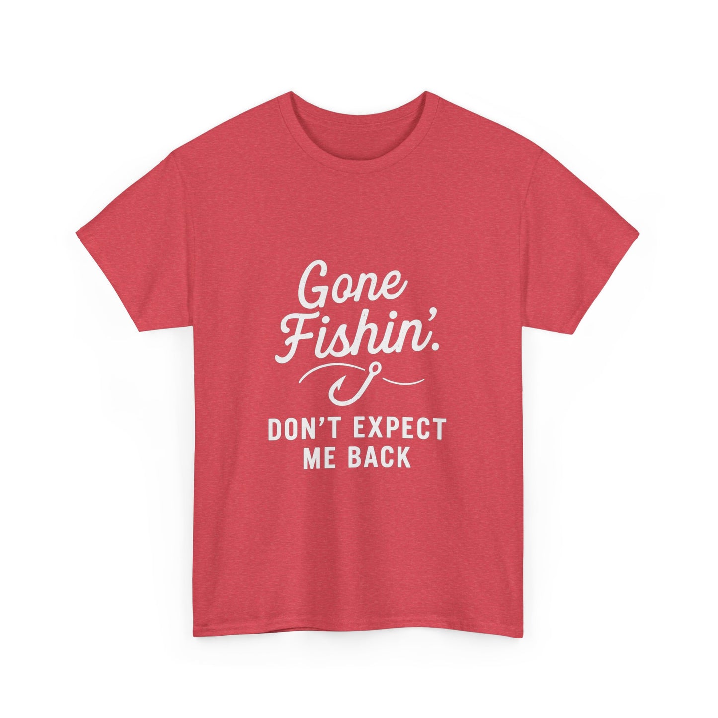 Gone Fishing. Don’t Expect Me Back – Disappearing Act Tee