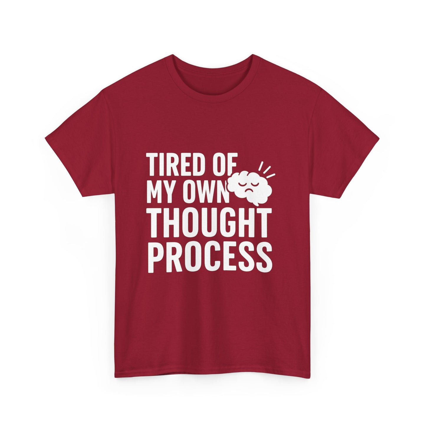 Tired of My Own Thought Process – Existential Eye-Roll Tee