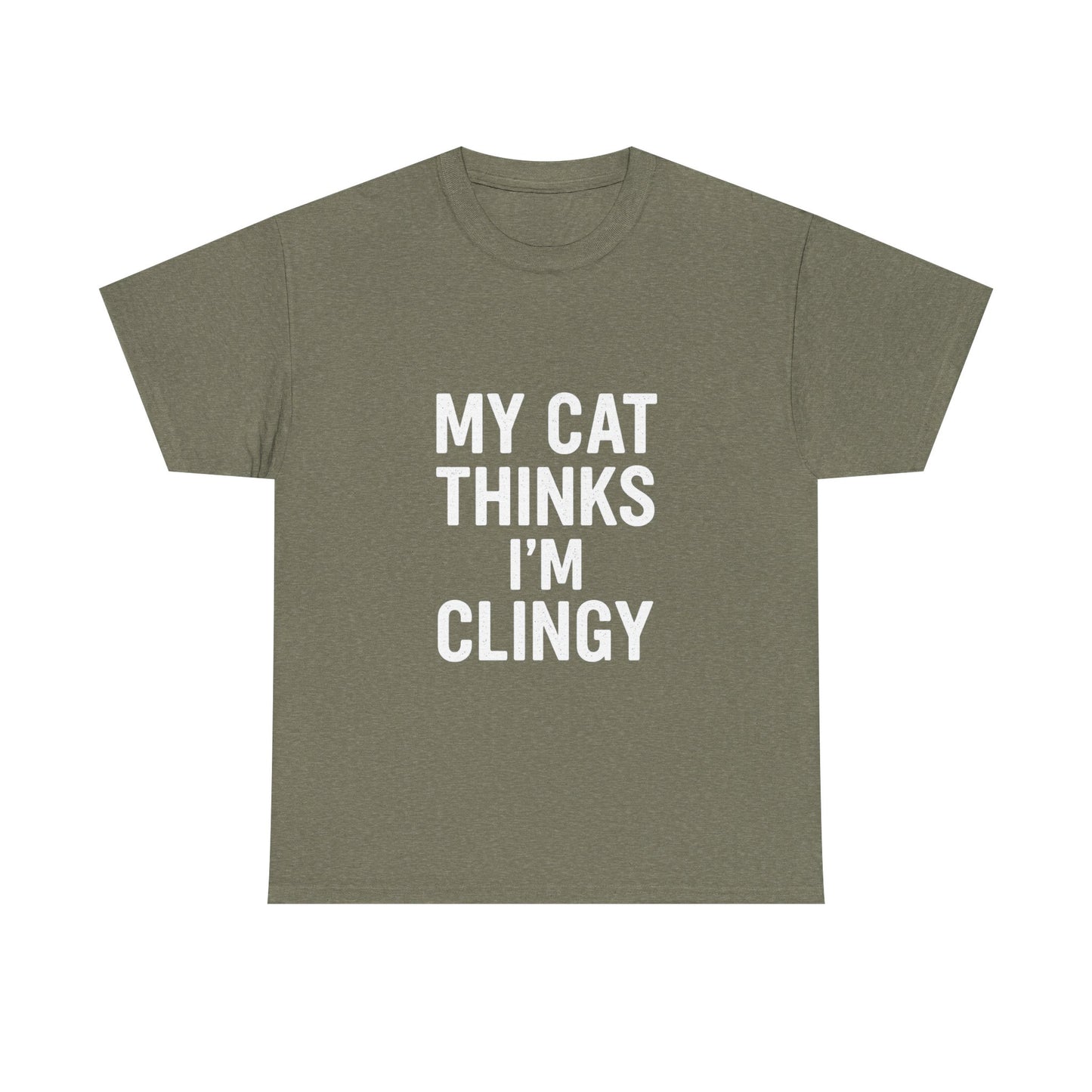 My Cat Thinks I’m Clingy – Codependent Companion Tee