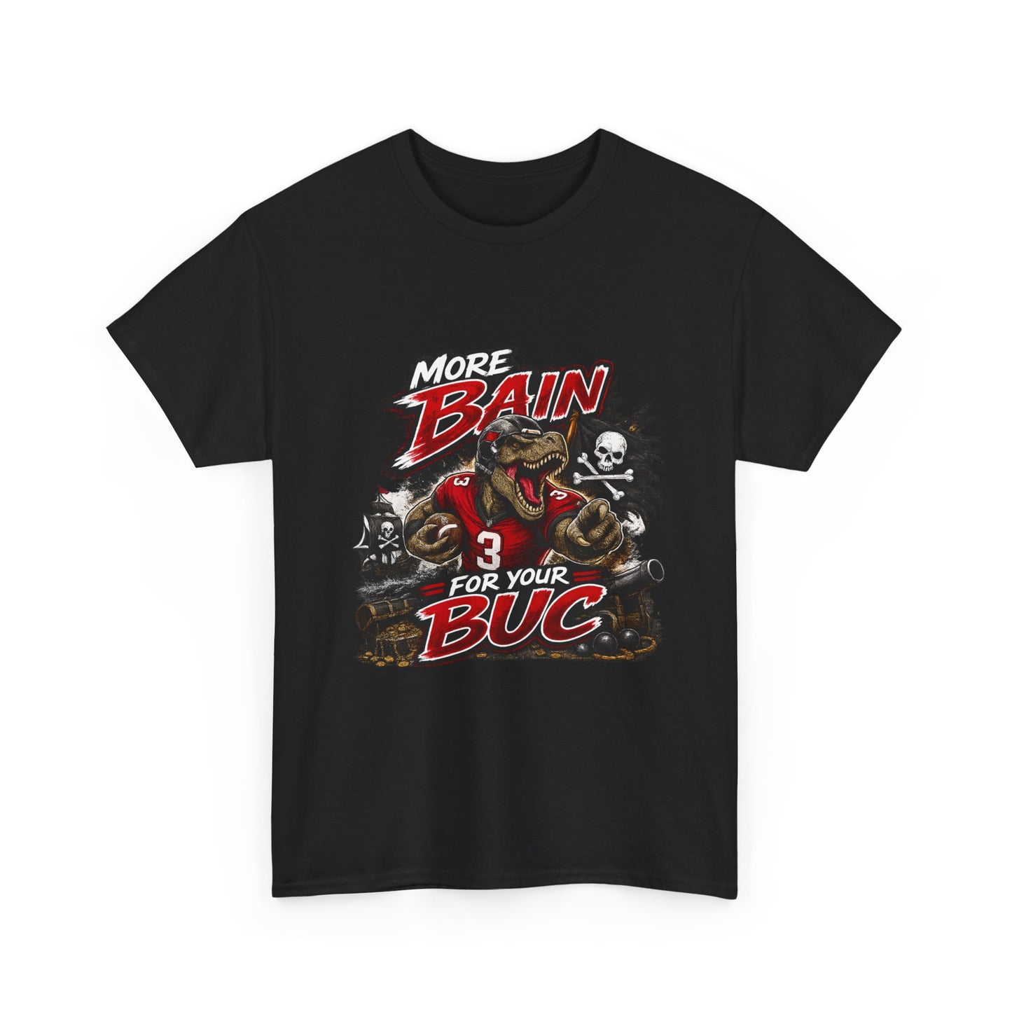 More Bain For Your Buc Tee (T-Rex, short-armed edition)