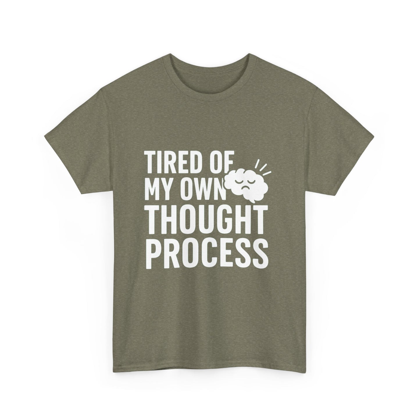 Tired of My Own Thought Process – Existential Eye-Roll Tee