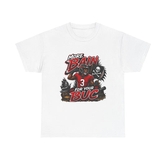 More Bain For Your Buc Tee
